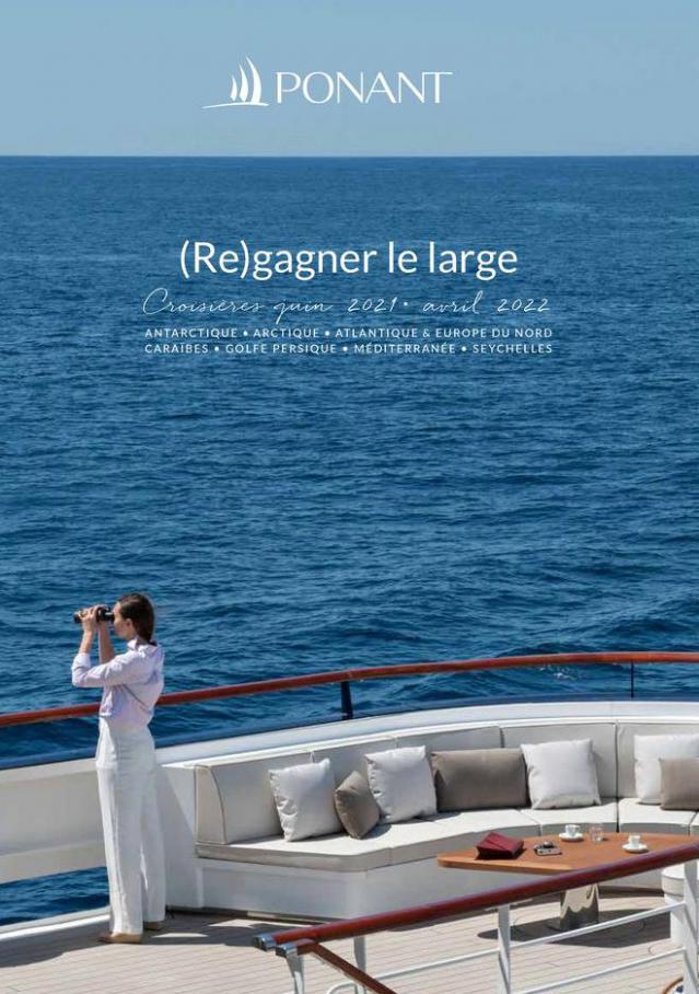 (Re)gagner le large Croisières juin 2021• avril 2022 . Ponant (2022-04-30-2022-04-30)