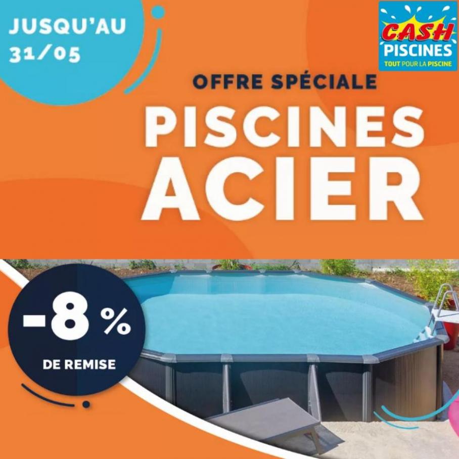 Offre Spéciale Piscines Acier -8% de remise. Cash Piscines (2022-05-31-2022-05-31)