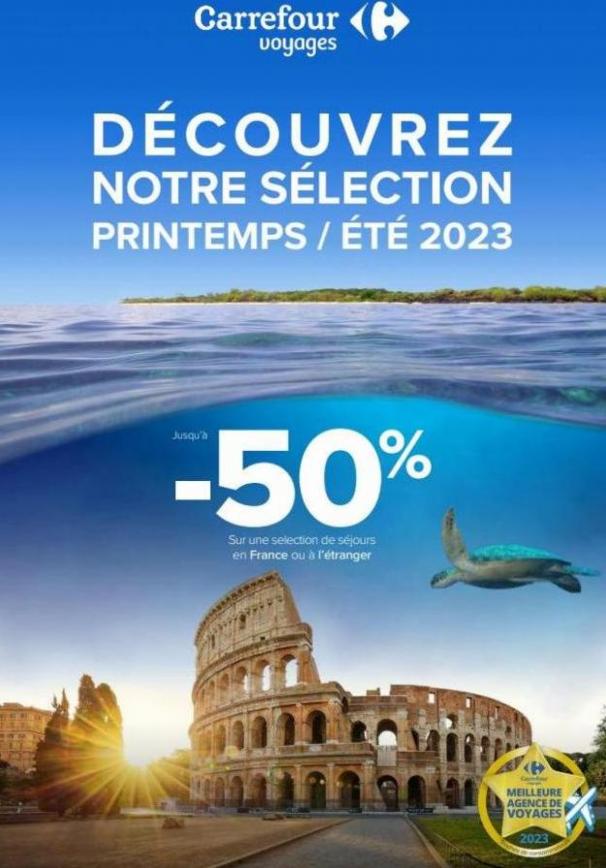 Catalogue Notre sélection Printemps/Été 2023. Carrefour Voyages (2023-08-31-2023-08-31)
