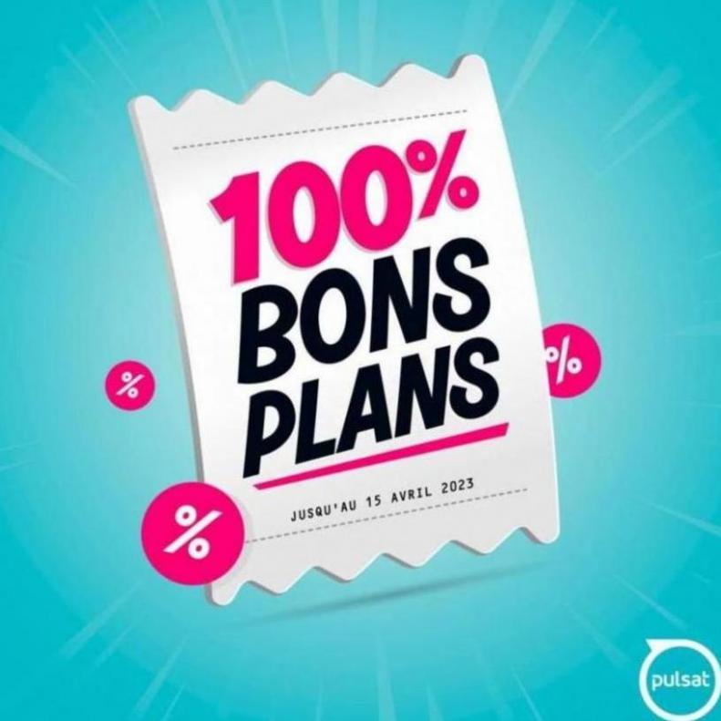 100% Bons Plans!. Pulsat (2023-04-15-2023-04-15)