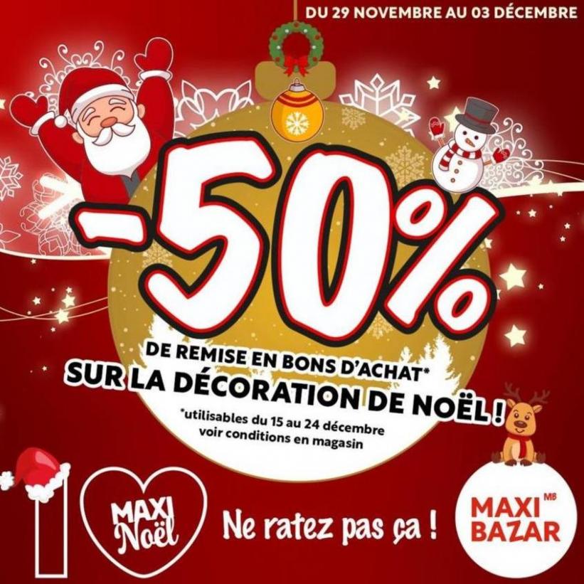 Profitez Dès Maintenant De Notre Offre Exceptionnelle De -50% Sur Toute Notre Décoration De Noël. Maxi Bazar (2023-12-03-2023-12-03)