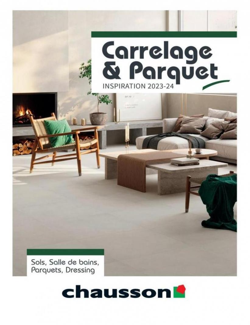 Catalogue Carrelage & Parquet 2023-2024.. Chausson Matériaux (2024-12-31-2024-12-31)