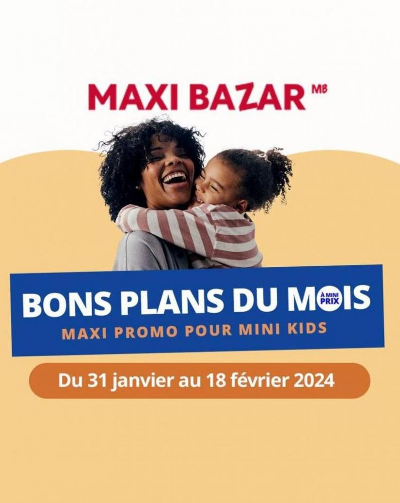 Bons Plans Du Mois. Maxi Bazar (2024-02-18-2024-02-18)