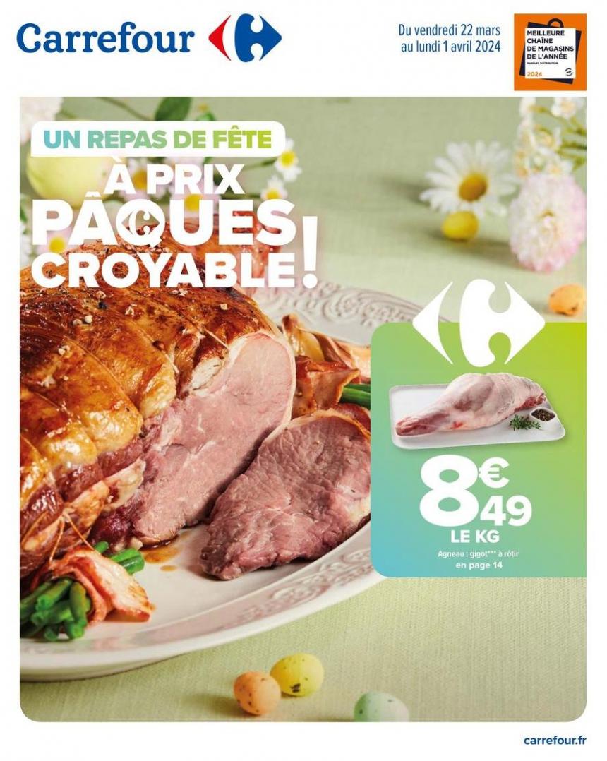 Un Repas De Fête À Prix Pâques Croyable !. Carrefour (2024-04-01-2024-04-01)