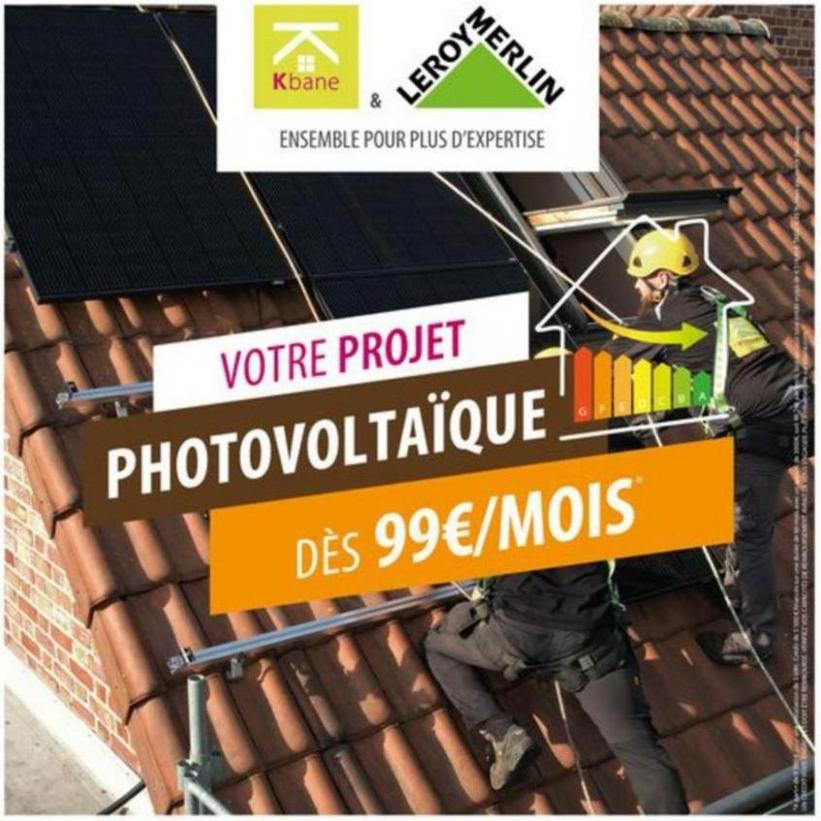 Votre Projet Photovoltaïque Dès 99€/Mois. Leroy Merlin (2024-03-31-2024-03-31)