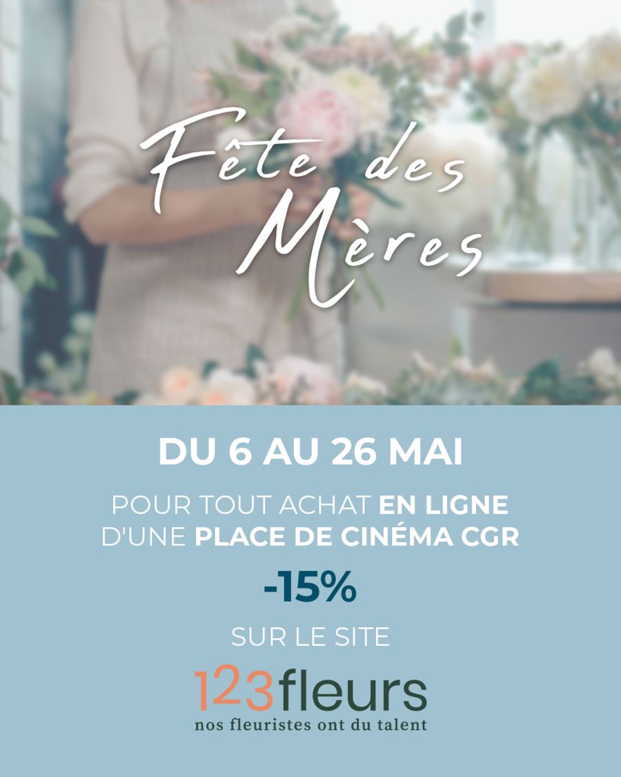 Fête Des Mères. CGR Cinémas (2024-05-26-2024-05-26)