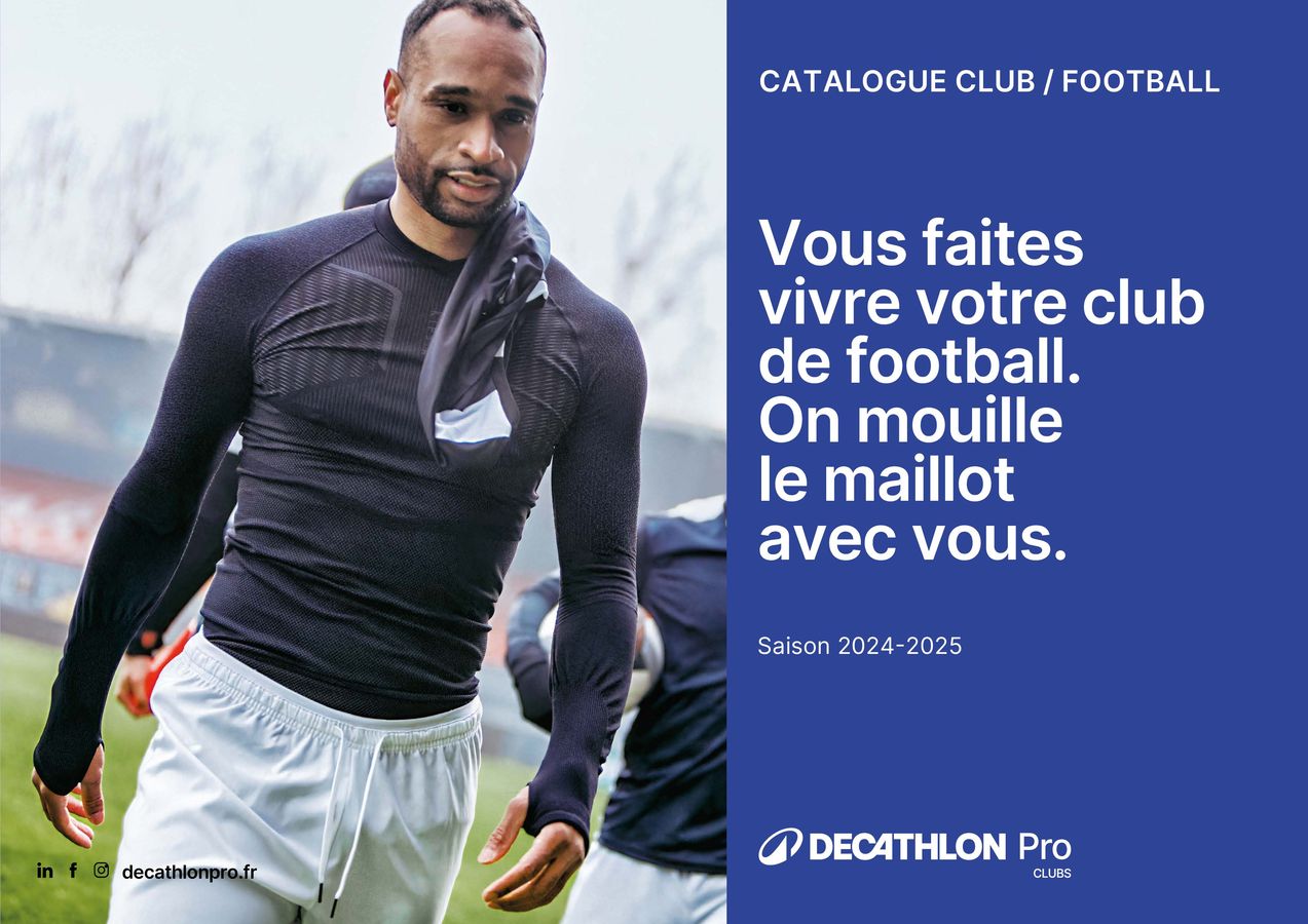 Vous Faites Vivre Votre Club De Football. On Mouille Le Maillot Avec Vous.. Decathlon (2025-01-31-2025-01-31)